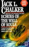 Chalker, Jack L.: Echoes of the Well of Souls Chalker, Jack L.: Echoes of the Well of Souls