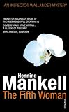 Mankell, Henning: Fifth Woman, The Mankell, Henning: Fifth Woman, The