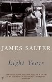 Salter, James: Light Years Salter, James: Light Years