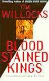 Willocks, Tim: Bloodstained Kings Willocks, Tim: Bloodstained Kings