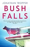 Tropper, Jonathan: Bush Falls Tropper, Jonathan: Bush Falls