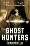 Blum, Deborah: Ghost Hunters : William James and the Search for Scientific Proof of Life after Death Blum, Deborah: Ghost Hunters : William James and the Search for Scientific Proof of Life after Death