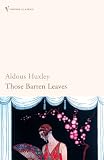 Huxley, Aldous: Those Barren Leaves Huxley, Aldous: Those Barren Leaves
