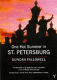 Fallowell, Duncan: One Hot Summer in St Petersburg Fallowell, Duncan: One Hot Summer in St Petersburg