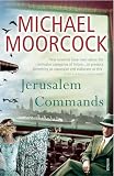 Moorcock, Michael: Jerusalem Commands : Between the Wars