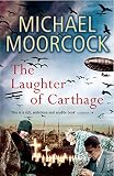 Moorcock, Michael: The Laughter of Carthage : Between the Wars