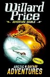 Price, Willard: Adventure Double : Arctic Adventure / Safari Adventure Price, Willard: Adventure Double : Arctic Adventure / Safari Adventure
