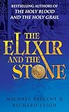 Baigent, Michael: Elixir and the Stone : The Tradition of Magic and Alchemy Baigent, Michael: Elixir and the Stone : The Tradition of Magic and Alchemy