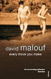 Malouf, David: Every Move You Make