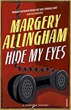 Allingham, Margery: Hide My Eyes Allingham, Margery: Hide My Eyes