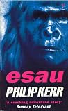 Kerr, Philip: Esau Kerr, Philip: Esau