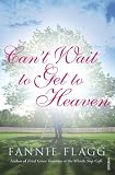 Flagg, Fannie: Can't Wait to Get to Heaven: Export