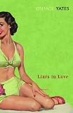 Yates, Richard: Liars in Love Yates, Richard: Liars in Love