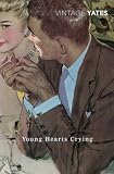 Yates, Richard: Young Hearts Crying Yates, Richard: Young Hearts Crying