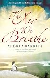 Barrett, Andrea: The Air That We Breathe Barrett, Andrea: The Air That We Breathe