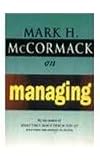 McCormack, Mark H.: McCormack on Managing McCormack, Mark H.: McCormack on Managing