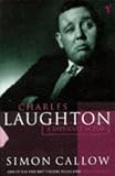 Callow, Simon: Charles Laughton, a Difficult Actor