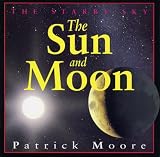 Moore, Patrick: The Sun and Moon