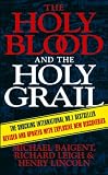 Baigent, Michael: The Holy Blood and the Holy Grail Baigent, Michael: The Holy Blood and the Holy Grail