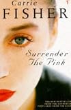 Fisher, Carrie: Surrender the Pink Fisher, Carrie: Surrender the Pink