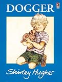 Hughes, Shirley: Dogger Hughes, Shirley: Dogger