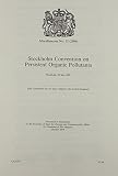 Not Available: Miscellaneous Treaty Series - Great Britain: 2004 Stockholm Convention On Persistent Organic Pollutants