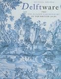 Archer, Michael: Delftware: The Tin-Glazed Earthenware of the British Isles A Catalogue of the Collection in the Victoria and Albert Museum Archer, Michael: Delftware: The Tin-Glazed Earthenware of the British Isles A Catalogue of the Collection in the Victoria and Albert Museum