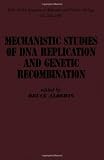 Alberts, Bruce: Mechanistic Studies of DNA Replication and Genetic Recombination: Proceedings of the 1980 ICN-UCLA Symposia on Mechanistic Studies of DNA and Genetic Recombination Held in Keystone, Colorado, March 16-21, 1980 Alberts, Bruce: Mechanistic Studies of DNA Replication and Genetic Recombination: Proceedings of the 1980 ICN-UCLA Symposia on Mechanistic Studies of DNA and Genetic Recombination Held in Keystone, Colorado, March 16-21, 1980