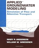 Anderson, Mary P.: Applied Groundwater Modeling: Simulation of Flow and Advective Transport
