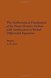 United States: The Mathematical Foundations of the Finite Element Method with Applications to Partial Differential Equations: [proceedings]