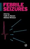 Febrile Seizures (0120781417) by Baram, Tallie Z. Baram, Tallie Z.: Febrile Seizures