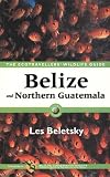Beletsky, Les: Belize & Northern Guatemala: The Ecotravellers' Wildlife Guide Beletsky, Les: Belize & Northern Guatemala: The Ecotravellers' Wildlife Guide