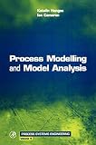 Cameron, I. T.: Process Modelling and Model Analysis