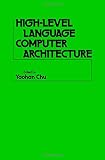Chu, Yaohan: High-Level Language Computer Architecture Chu, Yaohan: High-Level Language Computer Architecture
