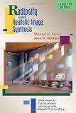 Cohen, Michael F.: Radiosity and Realistic Image Synthesis