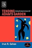 Cohen, Irun R.: Tending Adam's Garden: Evolving The Cognitive Immune Self Cohen, Irun R.: Tending Adam's Garden: Evolving The Cognitive Immune Self