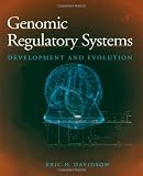 Davidson, Eric H.: Genomic Regulatory Systems: Development and Evolution