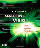 Davies, E.R.: Machine Vision: Theory, Algorithms, Practicalities Davies, E.R.: Machine Vision: Theory, Algorithms, Practicalities