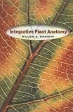 Dickison, William C.: Integrative Plant Anatomy Dickison, William C.: Integrative Plant Anatomy