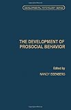 Eisenberg, Nancy: The Development of Prosocial Behavior Eisenberg, Nancy: The Development of Prosocial Behavior