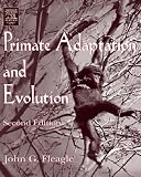 Fleggle, John: Primate Adaptation and Evolution Fleggle, John: Primate Adaptation and Evolution