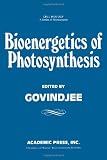 Govindjee: Bioenergetics of Photosynthesis Govindjee: Bioenergetics of Photosynthesis