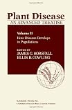 Cowling, Ellis B.: Plant Disease: An Advanced Treatise  How Disease Develops in Populations