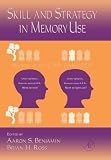 Ross, Brian H.: Skill and Strategy in Memory Use: Advances in Research and Theory