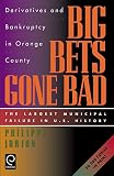 Jorion, Philippe: Big Bets Gone Bad: Derivatives and Bankruptcy in Orange County Jorion, Philippe: Big Bets Gone Bad: Derivatives and Bankruptcy in Orange County