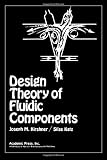 Kirshner, Joseph M.: Design Theory of Fluidic Components Kirshner, Joseph M.: Design Theory of Fluidic Components