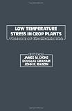 Graham, Douglas: Low Temperature Stress in Crop Plants: The Role of the Membrane Graham, Douglas: Low Temperature Stress in Crop Plants: The Role of the Membrane