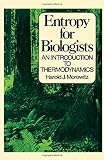 Morowitz, Harold J.: Entropy for Biologists: An Introduction to Thermodynamics