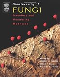 Foster, Mercedes S.: Biodiversity of Fungi: Inventory and Monitoring Methods Foster, Mercedes S.: Biodiversity of Fungi: Inventory and Monitoring Methods
