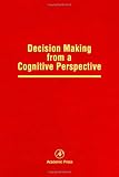 Medin, Douglas L.: Decision Making from a Cognitive Perspective: Advances in Research and Theory